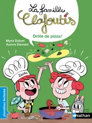 La famille Clafoutis : Drôle de pizza ! Premières Lectures - Dès 6 ans