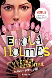 Les enquêtes d'Enola Holmes, tome 4 : Le secret de l'éventail