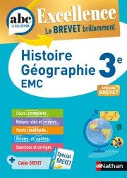Histoire-Géographie / EMC (Enseignement moral et civique) 3e - ABC Excellence - Le Brevet brillamment - Cours, Méthode, Exercices - Brevet 2024 - EPUB