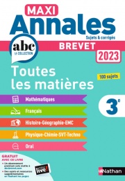 Maxi-Annales ABC du Brevet 2023 - Toutes les matières 3e : Maths - Français - Histoire-Géographie EMC (Enseignement Moral et Civique) - Physique-Chimie - SVT - Technologie - Oral - EPUB