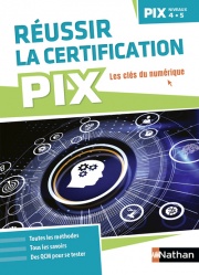 Réussir la certification Pix (niveaux 4-5)