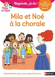 Mila et Noé à la chorale - Regarde je lis ! - Une histoire à lire tout seul - Niveau 2 - Dès 5 ans