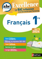 Français 1re - ABC Excellence - Bac 2024 - Cours complets, Notions-clés et vidéos, Points méthode, Exercices et corrigés détaillés