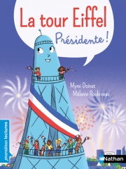 La Tour Eiffel, présidente de la République - Premières lecture - Dès 6 ans