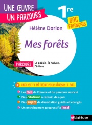 Analyse et étude de l'oeuvre - Mes Forêts de H.Dorion - Réussir son BAC Français 1re 2024 - Parcours associé la poésie, la nature, l'intime - Une oeuvre, un parcours