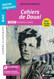 Cahiers de Douai de Rimbaud -  BAC Français 1re 2024 - Parcours : Émancipations créatrices ? voies générale et technologique - édition intégrale prescrite