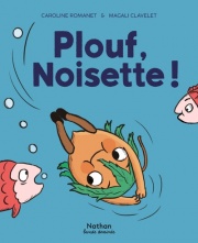Noisette - Plouf ! Noisette - Le retour de la super Noisette - Une aventure sous-marine pleine d'humour - MINI BULLES - BD sans textes - dès 3 ans