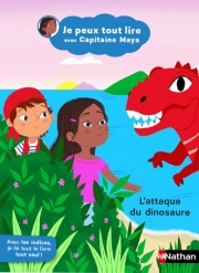 Je peux tout lire avec Capitaine Maya - L'attaque du dinosaure - Dès 5 ans