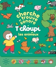 Cherche et trouve T'choupi - un livre sonore avec boutons pour découvrir les animaux - dès 2 ans