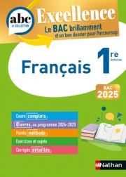 Français 1re - ABC Excellence - Bac 2025 - Cours complets, Notions-clés et vidéos, Points méthode, Exercices et corrigés détaillés