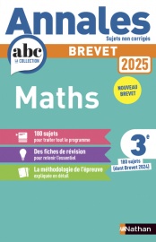 Annales ABC du Brevet 2025 - Maths 3e - Sujets non corrigés + fiches de révisions
