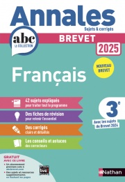 Annales ABC du Brevet 2025 - Français 3e - Sujets et corrigés + fiches de révisions