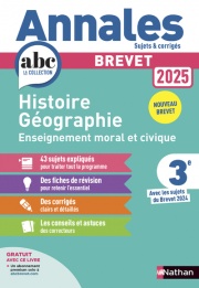 Annales ABC du Brevet 2025 - Histoire-Géographie-EMC 3e - Sujets et corrigés + fiches de révisions