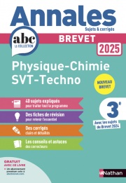 Annales ABC du Brevet 2025 - Physique-Chimie - SVT - Technologie 3e - Sujets et corrigés + fiches de révisions