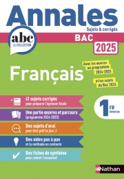Annales ABC du BAC 2025 - Français 1re - Sujets et corrigés - Enseignement commun première - Epreuve finale Bac 2025