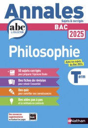 Annales ABC du BAC 2025 - Philosophie Tle - Sujets et corrigés - Enseignement commun Terminale - Epreuve finale Bac 2025