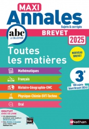 Maxi-Annales ABC du Brevet 2025 - Toutes les matières 3e : Maths - Français - Histoire-Géographie EMC (Enseignement Moral et Civique) - Physique-Chimie - SVT - Techno - Oral - Sujets corrigés - EPUB