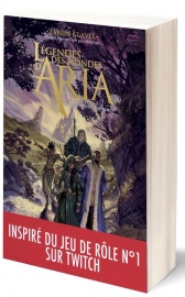 Légendes des mondes d'Aria - Tome 1 : Le serment des runes - Roman fantasy dans l'univers du jeu