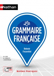 La grammaire française - Repères pratiques  - La collection pour retenir l'essentiel