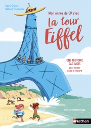 Mon année avec la Tour Eiffel au CP - une histoire par mois pour entrer dans la lecture - Lune Bleue - Dès 6 ans