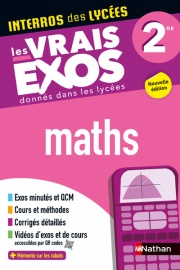 Maths Seconde - Interros des lycées 2de - Programme 2024-2025 - Les vrais exos du BAC - + de 100 exercices avec corrigés détaillés