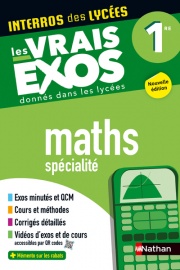 Maths Première - Interros des lycées 1re - Les vrais exos du BAC - + de 100 exercices avec corrigés détaillés - Bac 2025