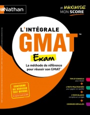 L'Intégrale GMAT Exam - La méthode de référence pour réussir son GMAT Exam - Conforme au nouveau test officiel
