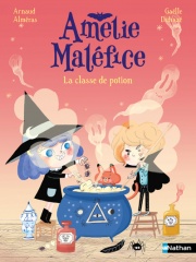 Amélie Maléfice : La classe des potions - Lune Bleue - CP - Dès 6 ans