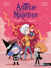 Amélie Maléfice - La potion de jeunesse - Lune Bleue - Dès 6 ans