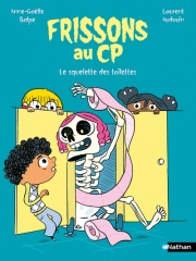 Frissons au CP - Le squelette des toilettes - Lune Bleue - Dès 6 ans