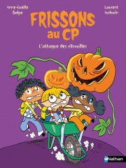 Frissons au CP - L'attaque des citrouilles - Lune Bleue - Dès 6 ans  