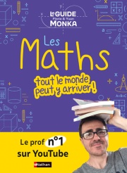 Guide Monka : les Maths, tout le monde peut y arriver - par Yvan et Florie Monka - EPUB