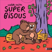 Super bisous - Un livre animé et tendre sur le thème adoré des bisous - dès 12 mois 