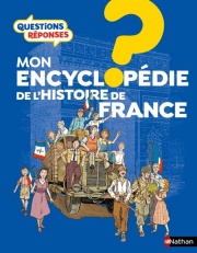 Questions Réponses - Mon encyclopédie de l'Histoire de France - Livre documentaire illustré pour enfants dès 7 ans