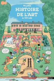 Ma petite histoire de l'art en 1001 mots - Premier livre d'histoire de l'art pour tout-petits - Album dès 3 ans