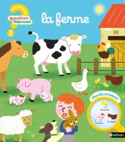 Questions/Réponses : Les animaux de la ferme - pour découvrir les animaux de la ferme en 7 questions illustrées - dès 2 ans