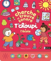 Cherche et trouve sonore - T'choupi à l'école - dès 2 ans 
