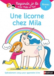 Regarde je lis ! Une licorne chez Mila - Histoire à lire tout seul - dès 5 ans