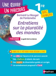 Analyse et étude de l'oeuvre - Entretiens sur la pluralité des mondes, Fontenelle - Réussir son BAC Français 1re 2026 - Parcours associé : le goût de la science - Une oeuvre, un parcours