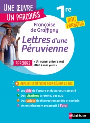 Analyse et étude de l'oeuvre - Lettres d'une Péruvienne, Graffigny - Réussir son BAC Français 1re 2026 - Parcours associé « un nouvel univers s?est offert à mes yeux » - Une oeuvre, un parcours