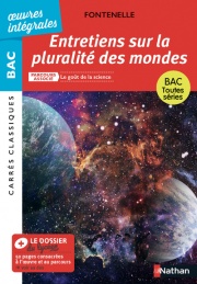 Entretiens sur la pluralité des mondes - BAC Français 1re 2026 - Parcours : le goût de la science - voies générale (texte intégral - 6 soirs) et technologique (les trois premiers soirs) - édition inté
