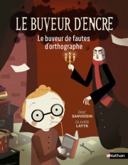 Le buveur d'encre, le buveur de fautes d'orthographe - Roman Fantastique illustré de 7 à 11 ans