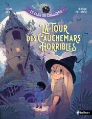 Le clan du chaudron : La tour des cauchemars horribles - Un roman sur le courage face aux peurs - Etoile filante - Dès 7 ans