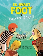 En avant foot, lynx en danger ! - Quand la confiance excessive menace l'équipe - Etoile filante- De 7 à 11 ans