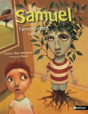 Samuel, terriblement vert ! - L'histoire d'une amitié face à une métamorphose extraordinaire - Etoile filante - De 7 à 11 ans
