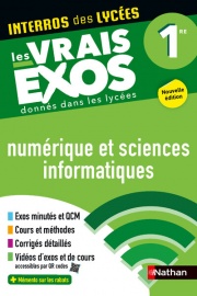 NSI (Numérique et Sciences Informatiques) Première - Interros des lycées 1re - Les vrais exos du BAC - + de 100 exercices avec corrigés détaillés - Bac 2026