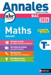  Annales ABC du BAC 2026 - Maths Tle - Sujets et corrigés - Enseignement de spécialité Terminale - Epreuve finale - Corrigé