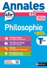 Annales ABC du BAC 2026 - Philosophie Tle - Sujets et corrigés - Enseignement commun Terminale - Epreuve finale Bac 2026