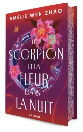 Le scorpion et la fleur dans la nuit - Tome 01 Edition collector - Dès 15 ans