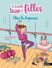 Elisa la danseuse - L'intégrale des histoires d'Elisa, la 5e de la famille trop d'filles - Etoile Filante - Dès 7 ans 